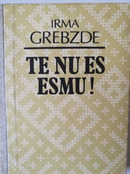 Te nu es esmu!