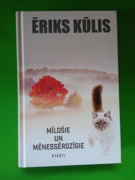 Mīlošie un mēnessērdzīgie : stāsti