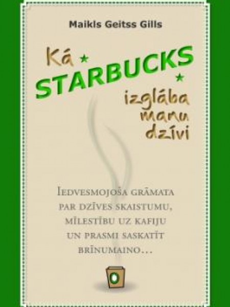 Kā Starbucks izglāba manu dzīvi