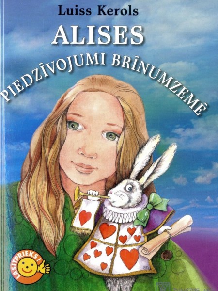 Alises Piedzīvojumi Brīnumzemē / Alise Aizspogulijā