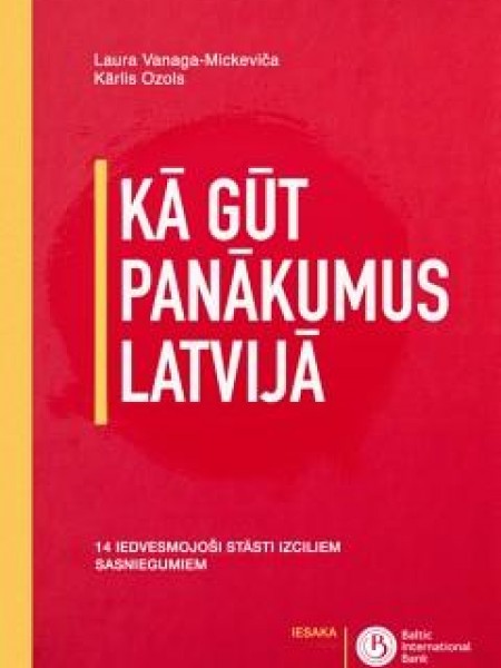 Kā gūt panākumus Latvijā