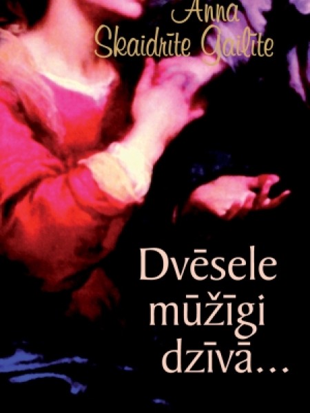 Dvēsele mūžīgi dzīvā...