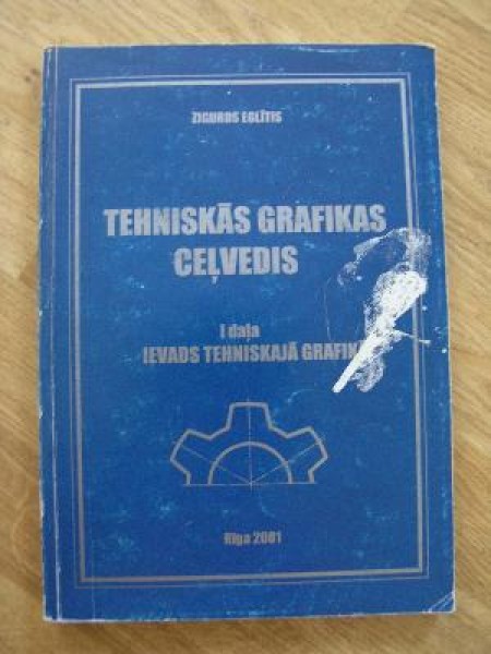 Tehniskās grafikas ceļvedis. Ievads tehniskajā grafikā 1