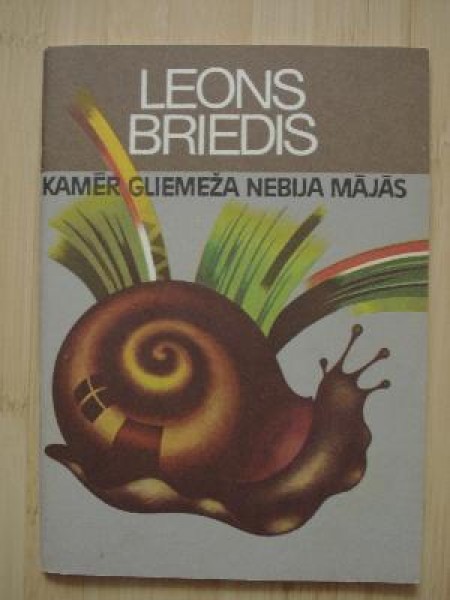 Kamēr gliemeža nebija majās 