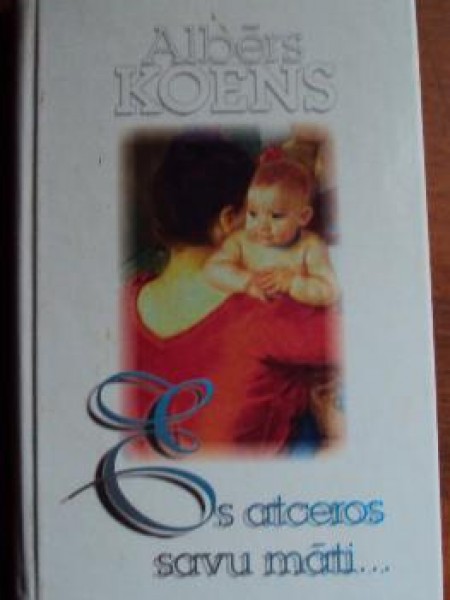 Es atceros savu māti 