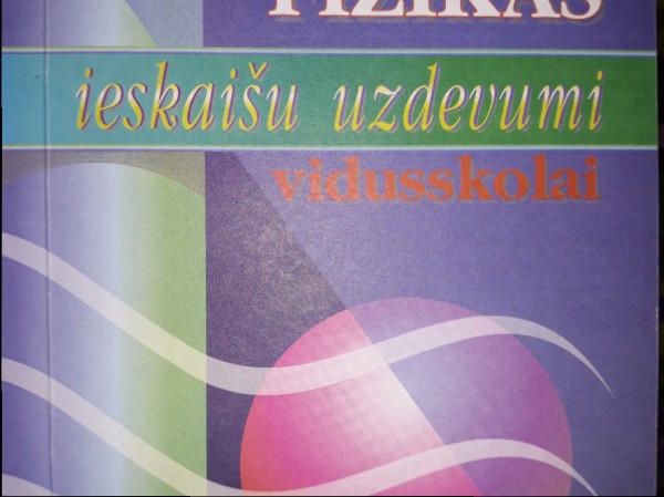 Fizikas ieskaišu uzdevumi vidusskolai