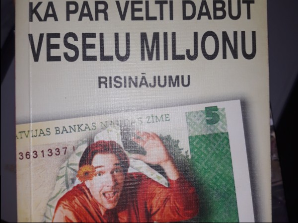 Visi stiķi un niķi jeb kā par velti dabūt veselu miljonu