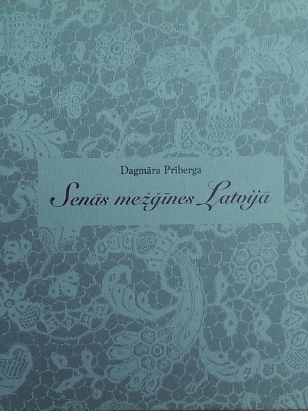 Senās mežģīnes Latvijā