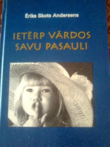 Ietērp vārdos savu pasauli 