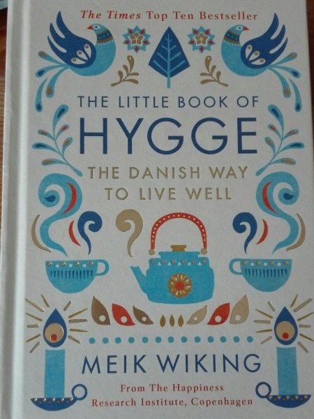 The Little Book of Hygge. The danish way to live well 