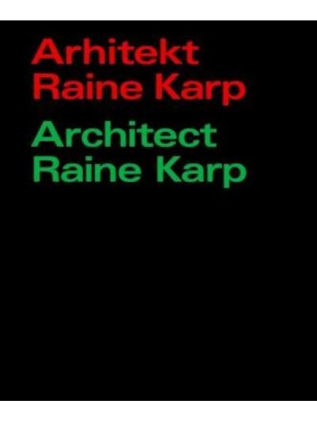 Arhitekt Raine Karp / Architect Raine Karp