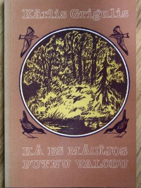 Kā es mācījos putnu valodu 