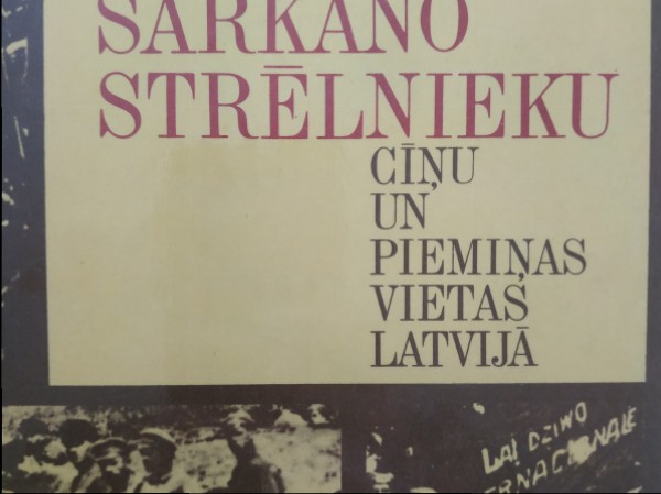 Latviešu sarkano strēlnieku cīņu un piemiņas vietas Latvijā