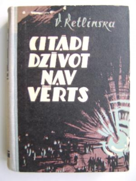 Citādi dzīvot nav vērts 