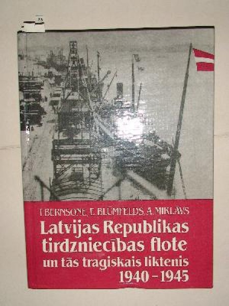 Latvijas Republikas tirdzniecības flote un tās traģiskais liktenis, 1940-1945 