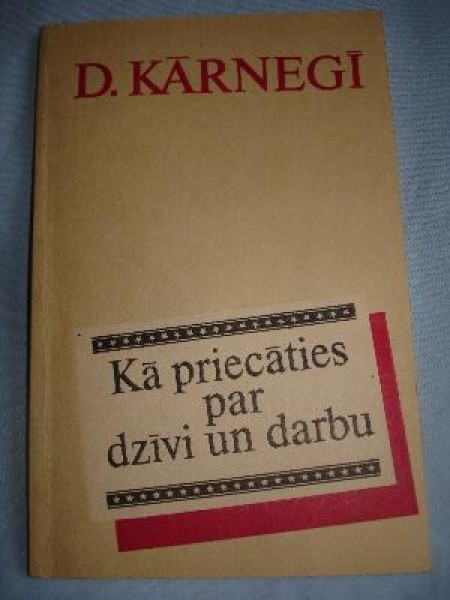 Kā priecāties par dzīvi un darbu