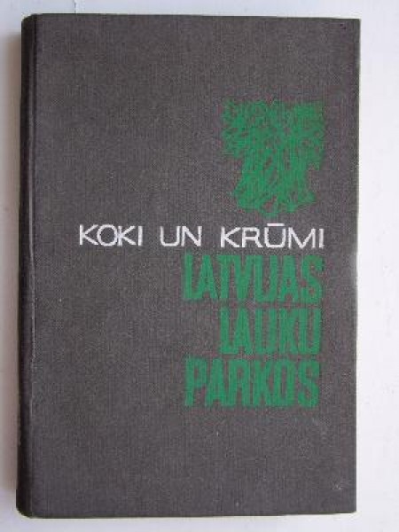 Koki un krūmi Latvijas lauku parkos 