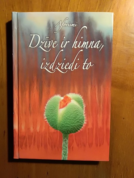 Dzīve ir himna, izdziedi to 