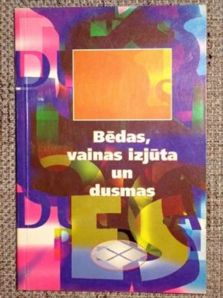 Bēdas, vainas izjūta un dusmas 