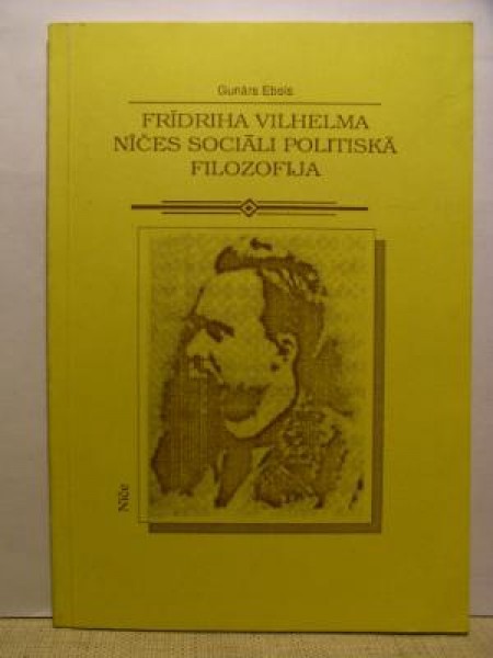 Frīdriha Vilhelma Nīčes sociāli politiskā filozofija 