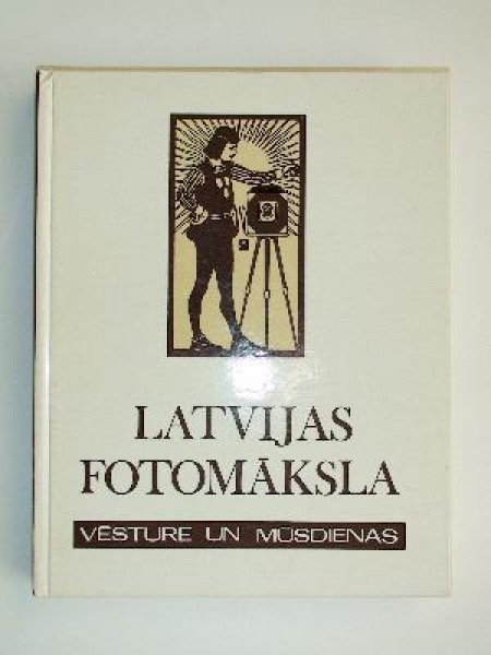 Latvijas fotomāksla vēsture un mūsdienas 
