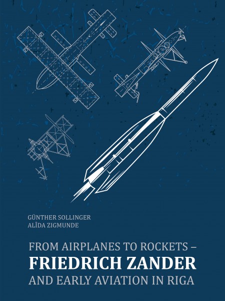 From Airplanes to Rockets - Friedrich Zander and Early Aviation in Riga