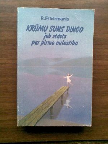 Krūmu suns Dingo, jeb, Stāsts par pirmo mīlestību 