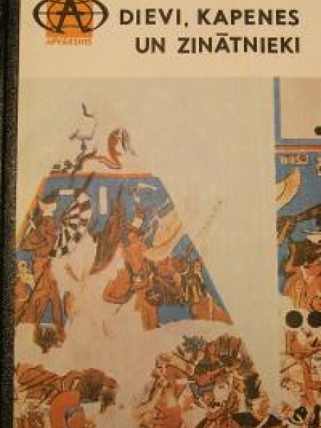 Dievi, kapenes un zinātnieki 