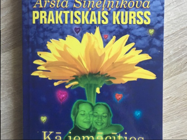 Ārsta Siņeļņikova praktiskais kurss: Kā iemācīties mīlēt sevi