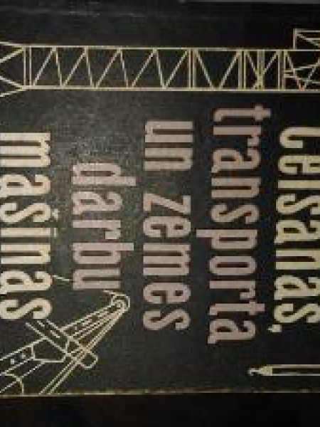 Celšanas, transporta un zemes darbu mašīnas 