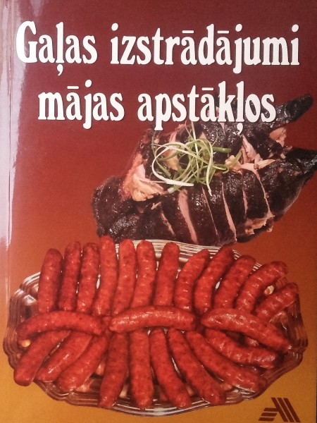 Gaļas izstrādājumi mājas apstākļos