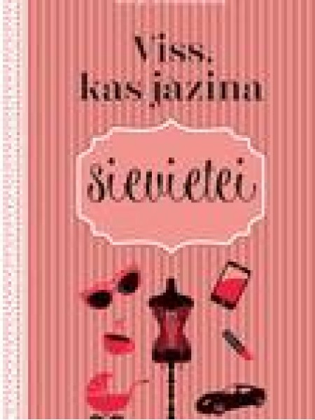 Viss, kas jāzina sievietei