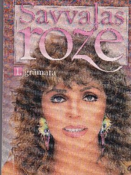 Savvaļas roze. 1. grāmata 