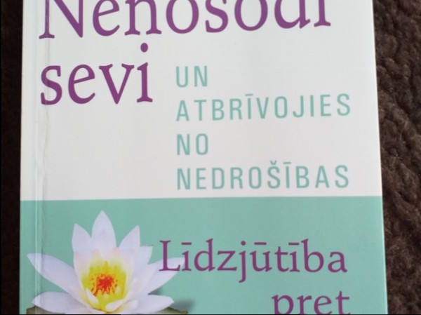 Nenosodi sevi un atbrīvojies no nedrošības