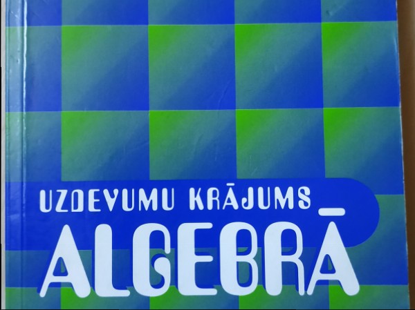 Uzdevumu krājums algebrā 7.-9. klasei