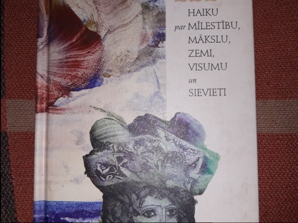222 haiku par mīlestību, mākslu, zemi, visumu un sievieti