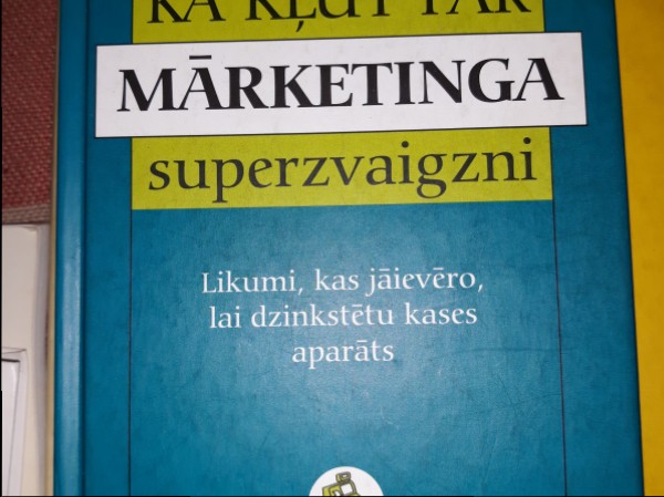 Kā kļūt par mārketinga superzvaigzni