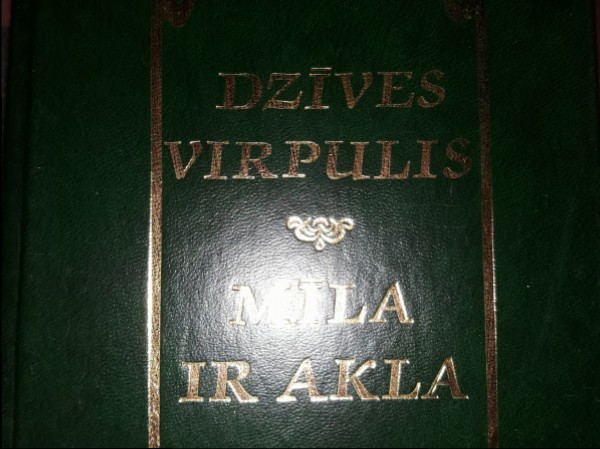 Dzīves virpulis. Mīla ir akla.