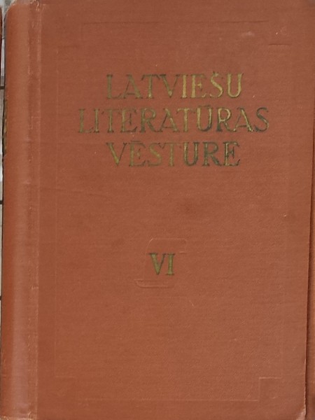 Latviešu literatūras vēsture sešos sējumos. VI Latviešu padomju literatūra