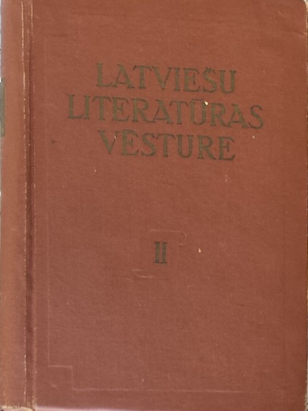 Latviešu literatūras vēsture sešos sējumos. II Latviešu nacionālās literatūras sākuma periods