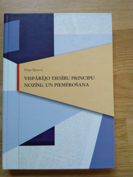 Vispārējo tiesību principu nozīme un piemērošana