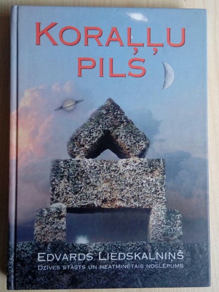 Koraļļu pils. Edvards Liedskalniņš: dzīves stāsts un neatminētais noslēpums
