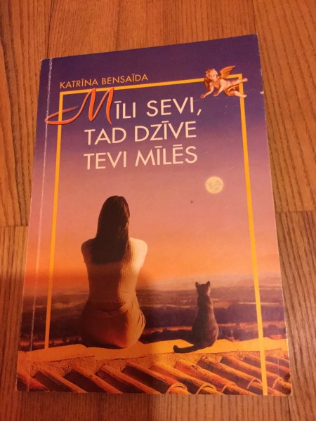 Mīli sevi, tad dzīve tevi mīlēs