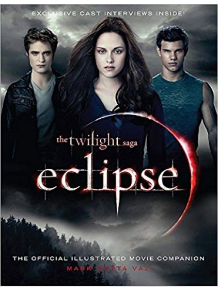 The Twilight Saga Eclipse The Complete Illustrated Movie Companion