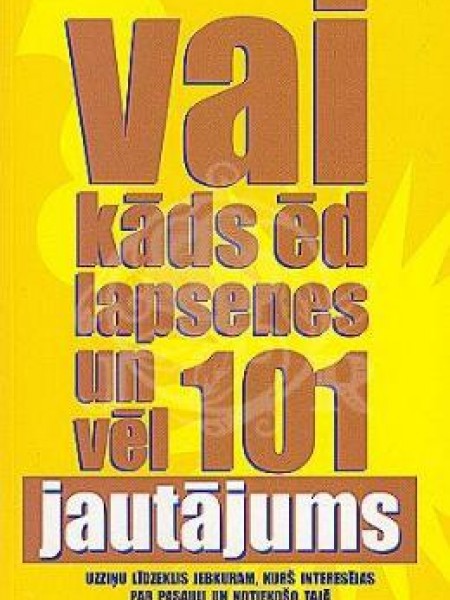 Vai kāds ēd lapsenes un vēl 101 jautājums