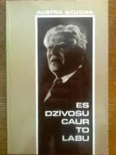 Es dzīvošu caur to labu