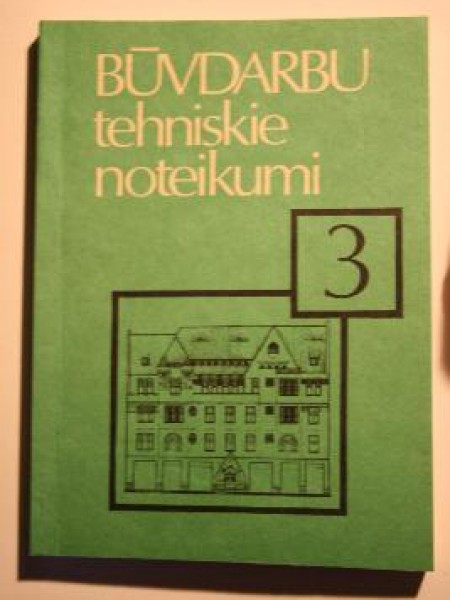 Būvdarbu tehniskie noteikumi 3. grāmata