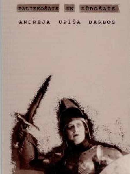 Paliekošais un zūdošais Andreja upīša darbos