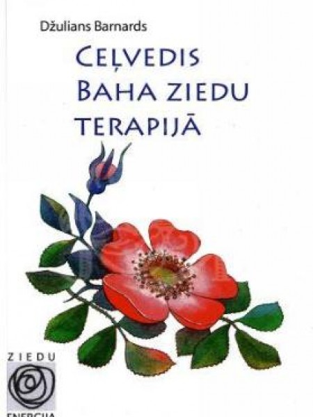 Ceļvedis Baha ziedu terapijā 
