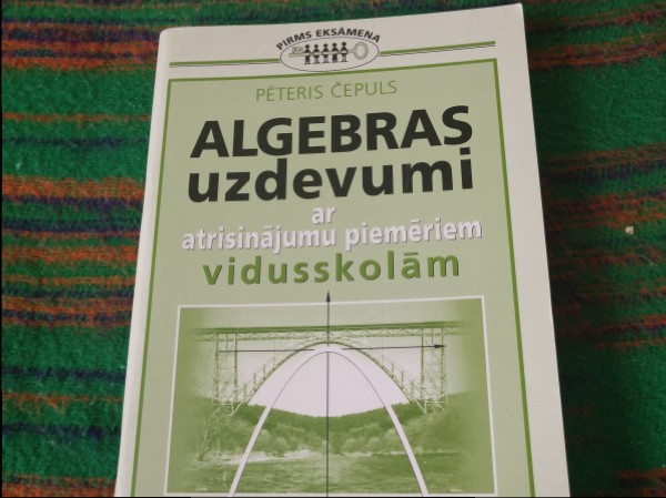 Algebras uzdevumi ar atrisinājumu piemēriem vidusskolām